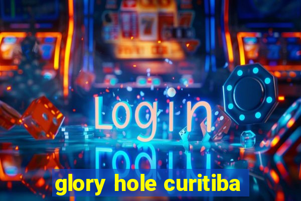 glory hole curitiba